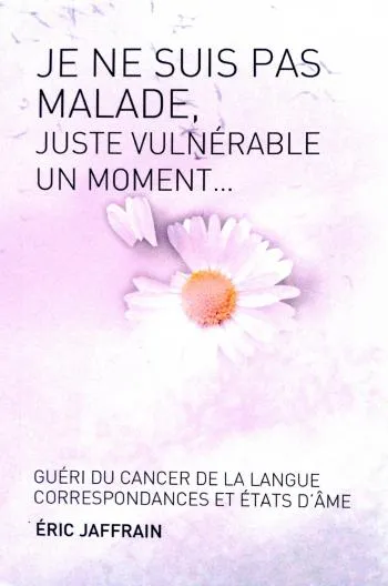 Je ne suis pas malade, juste vulnérable un moment - 2ème édition