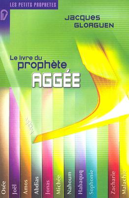 LIVRE DU PROPHETE AGGEE (LE)