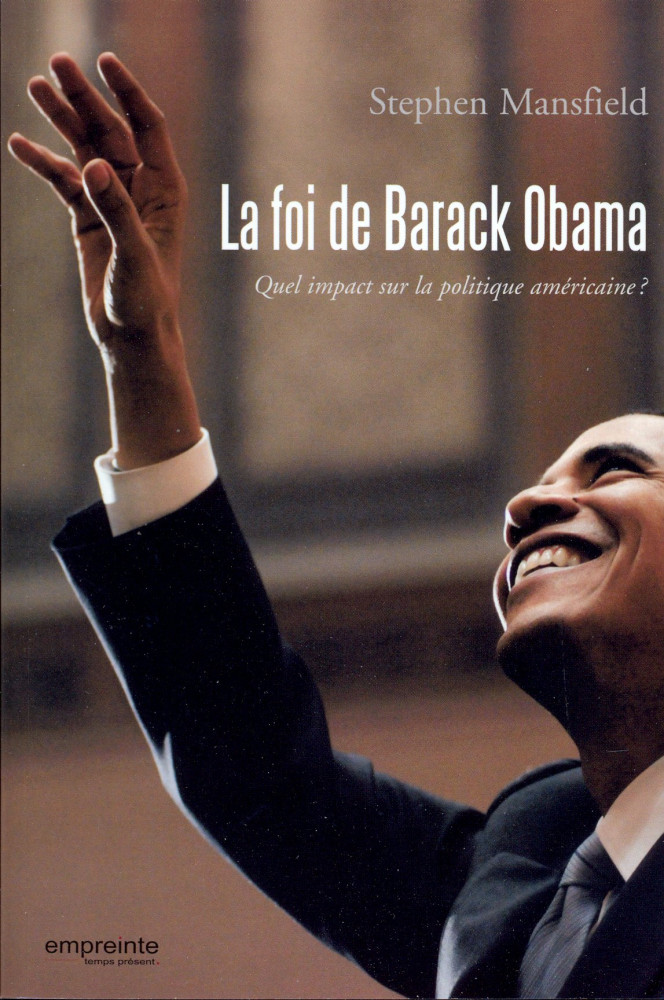 FOI DE BARACK OBAMA (LA) - QUEL IMPACT SUR LA POLITIQUE AMERICAINE