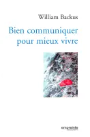 BIEN COMMUNIQUER POUR MIEUX VIVRE - NOUVELLE EDITION