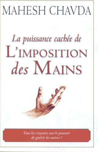 Puissance cachée de l'imposition des mains (La)