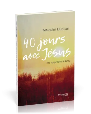 40 JOURS AVEC JESUS - UNE APPROCHE INTIME