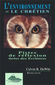 ENVIRONNEMENT ET LE CHRETIEN (L') - PISTES DE REFLEXION TIREES DES ECRITURES
