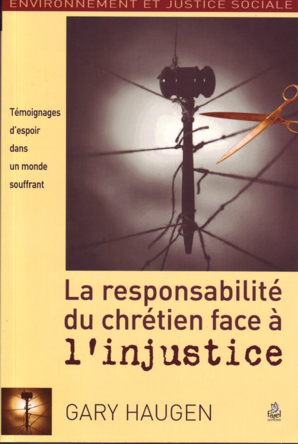 RESPONSABILITE DU CHRETIEN FACE A L'INJUSTICE - TEMOIGNAGES D'ESPOIR DANS UN MONDE SOUFFRANT