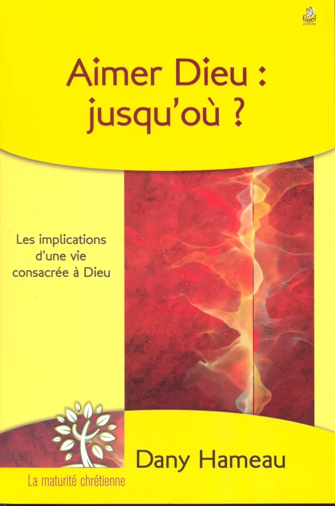 AIMER DIEU JUSQU'OU? - LES IMPLICATIONS D'UNE VIE CONSACREE A DIEU