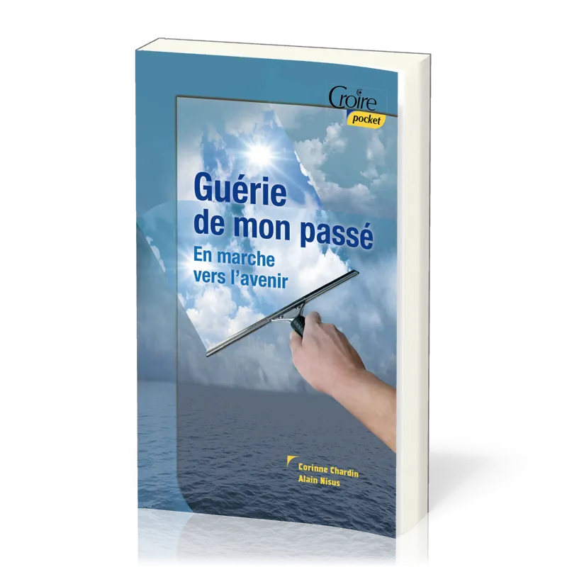 GUERIE DE MON PASSE - EN MARCHE VERS L'AVENIR No 35