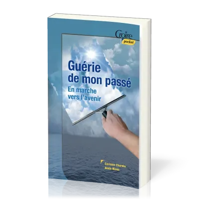 GUERIE DE MON PASSE - EN MARCHE VERS L'AVENIR No 35