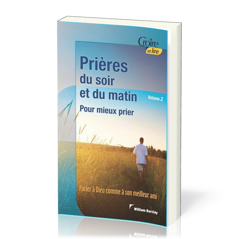 Prières du soir et du matin - Vol. 2 - Pour mieux prier - Croire pocket n. 28