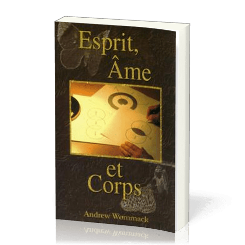 Esprit, âme et corps - Edition révisée