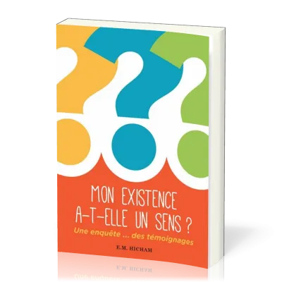 MON EXISTENCE A-T-ELLE UN SENS ?