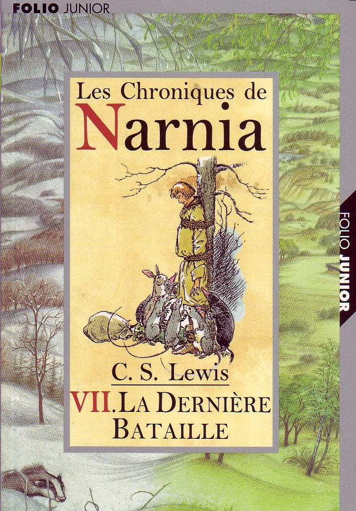 DERNIERE BATAILLE (LA) - CHRONIQUES DE NARNIA VOL. 7