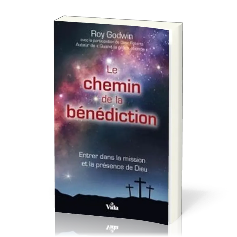 Chemin de la bénédiction (Le) – Entrer dans la mission et la présence de Dieu