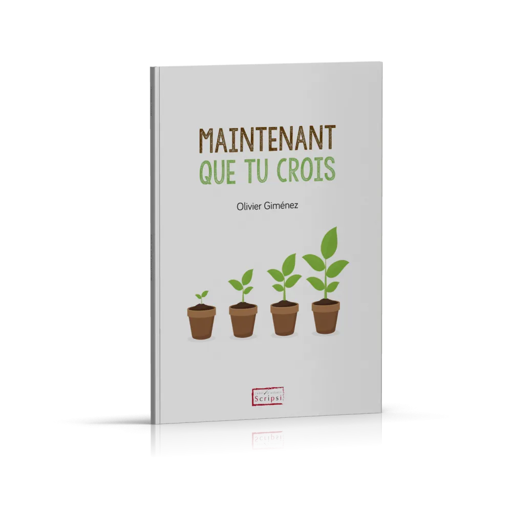 Maintenant que tu crois