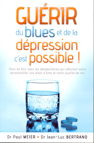 Guérir du blues et de la dépression c'est possible !
