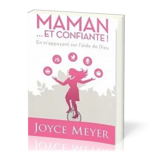 Maman... et confiante ! - En m'appuyant sur l'aide de Dieu
