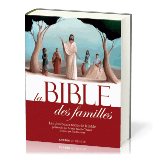 Bible des familles (la), les plus beaux textes de la Bible