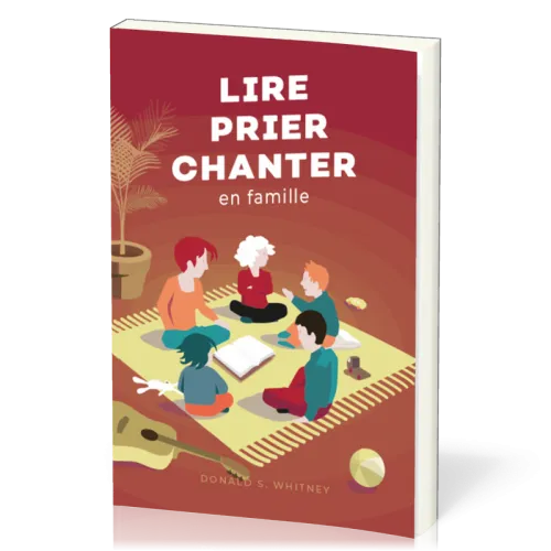Lire, prier, chanter en famille - Petit guide du culte familial