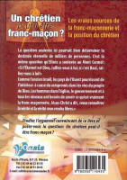 Un chrétien peut-il être franc-maçon ? - Les vraies sources de la franc-maçonnerie et la position...