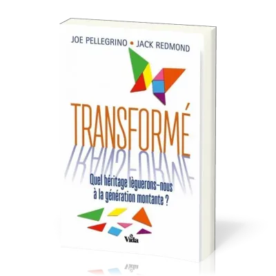 Transformé - Quel héritage lèguerons-nous à la génération montante ?