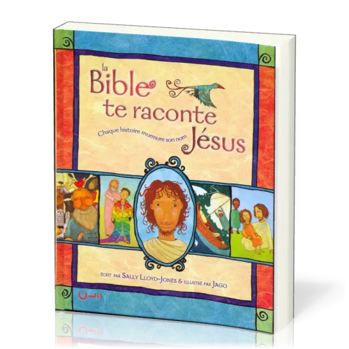Bible te raconte Jésus (La)