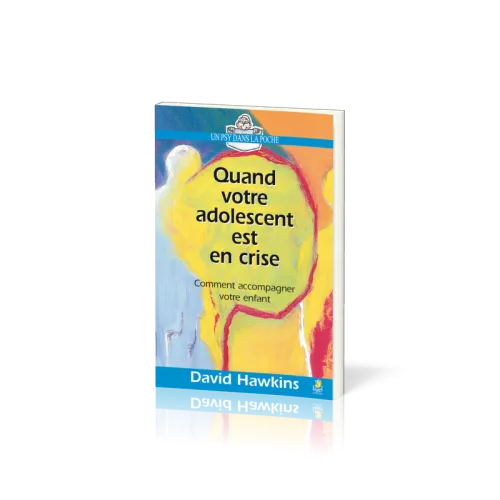 QUAND VOTRE ADOLESCENT EST EN CRISE