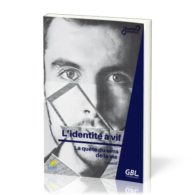 Identité à vif (L') - La quête du sens de la vie