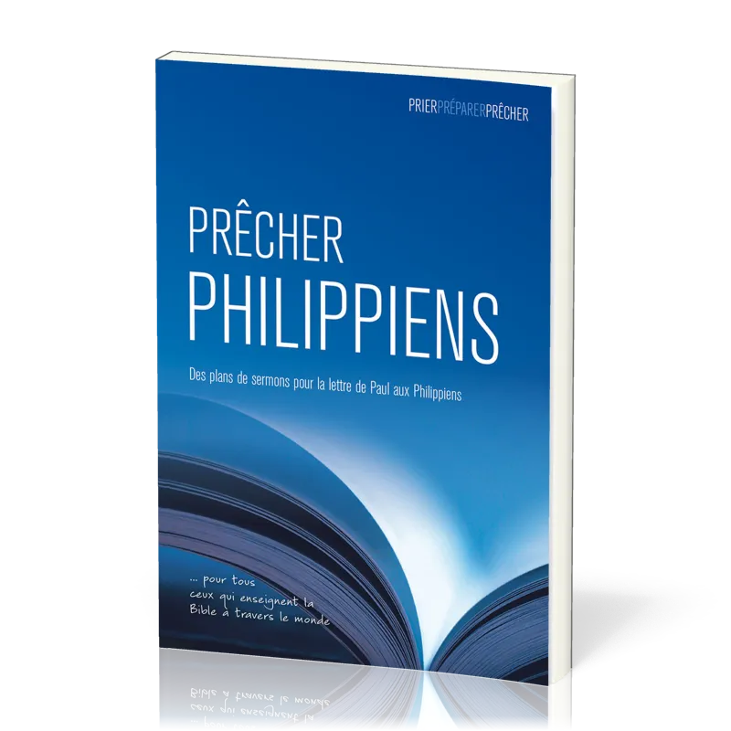Prêcher Philippiens - Des plans de sermons pour la lettre de Paul aux Philippiens
