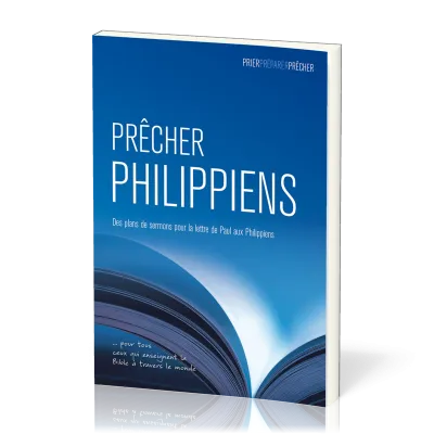 Prêcher Philippiens - Des plans de sermons pour la lettre de Paul aux Philippiens