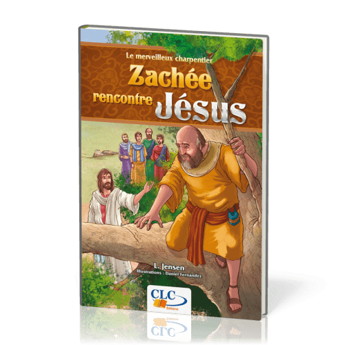 Zachée rencontre Jésus - Le merveilleux charpentier