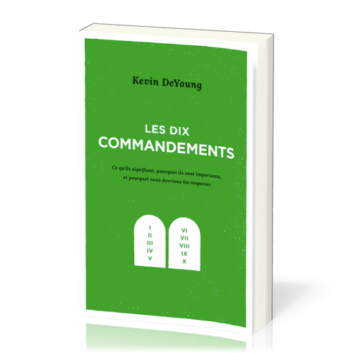 Dix commandements (Les) - Ce qu'ils signifient...