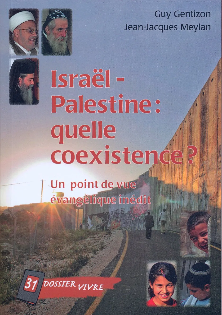 ISRAEL PALESTINE QUELLE COEXISTENCE ? - UN POINT DE VUE EVANGELIQUE INEDIT