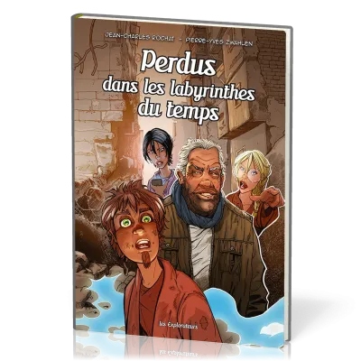 Perdus dans les labyrinthes du temps - Les Explorateurs BD Tome 6