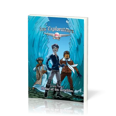 Explorateurs (Les) - Tome 5 - Moïse et les Israélites