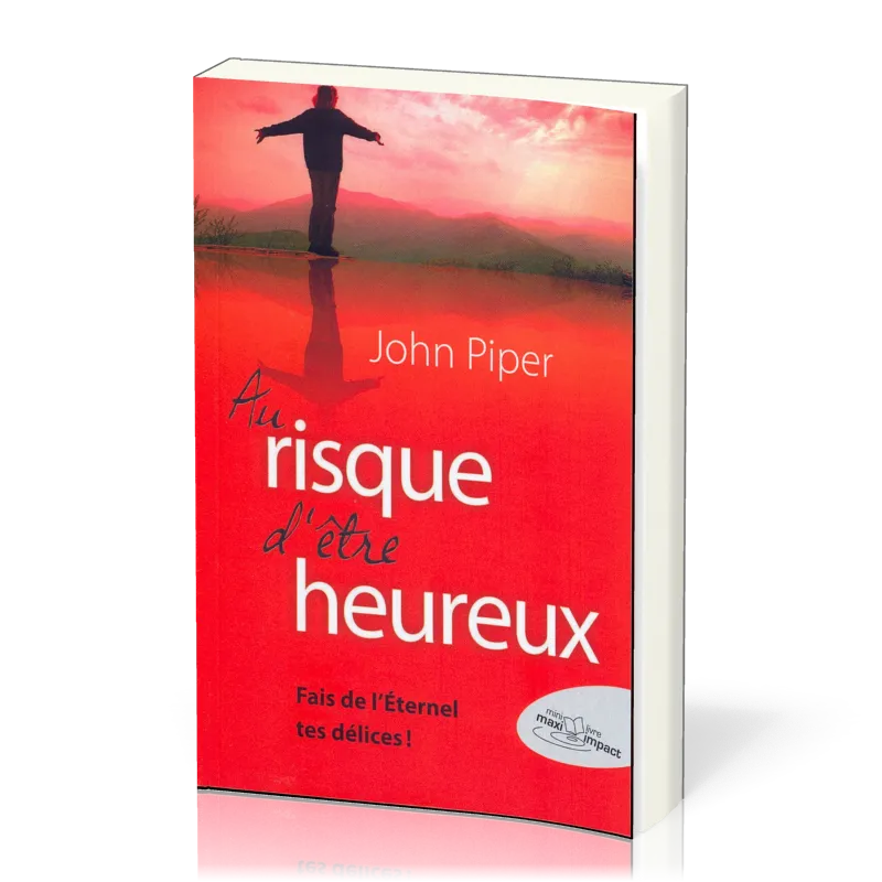 Au risque d'être heureux... Fais de l'Eternel tes délices