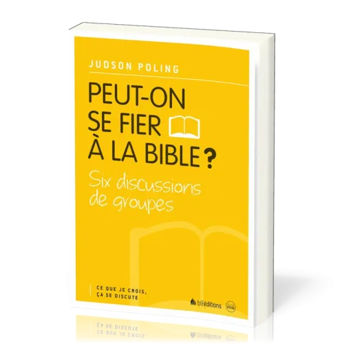 PEUT-ON SE FIER A LA BIBLE?