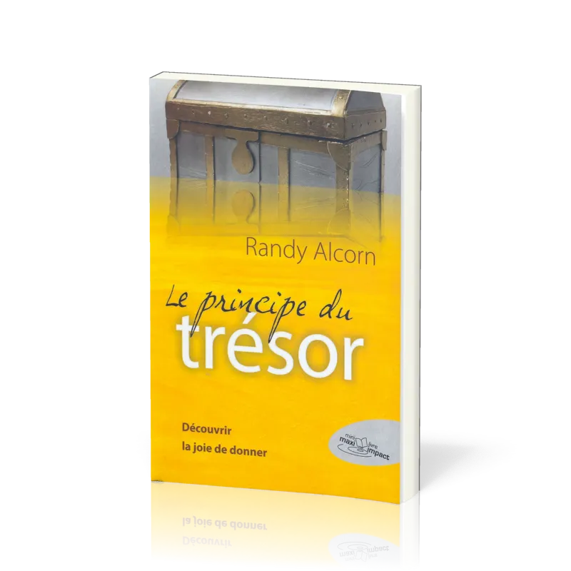 PRINCIPE DU TRESOR (LE) - DECOUVRIR LA JOIE DE DONNER