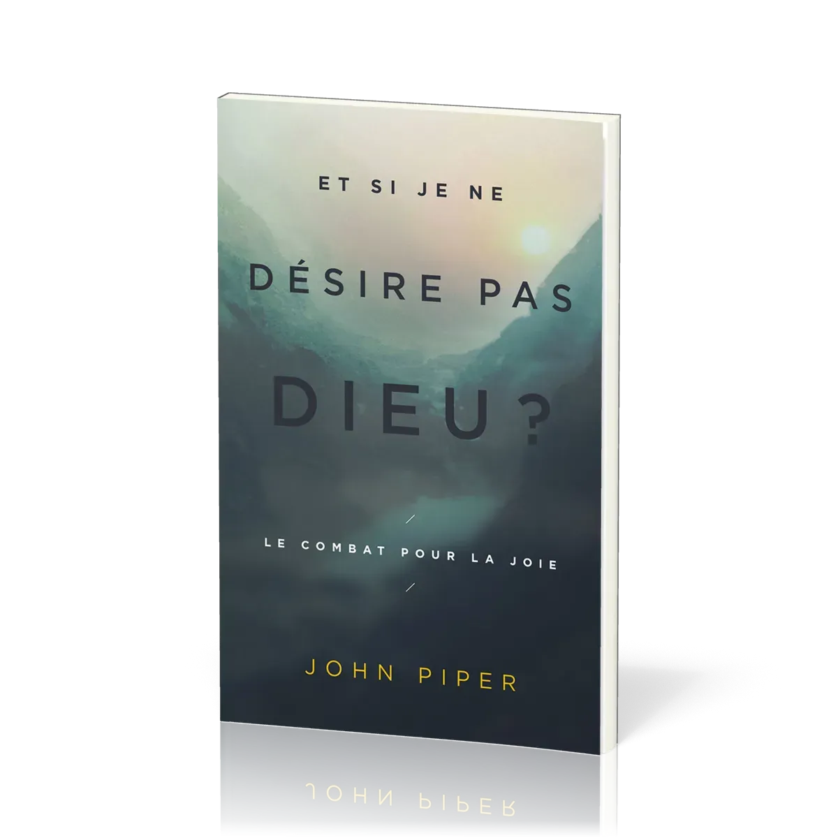 Et si je ne désire pas DIEU ?