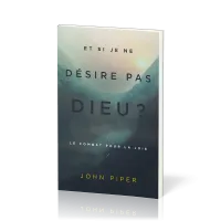 Et si je ne désire pas DIEU ?