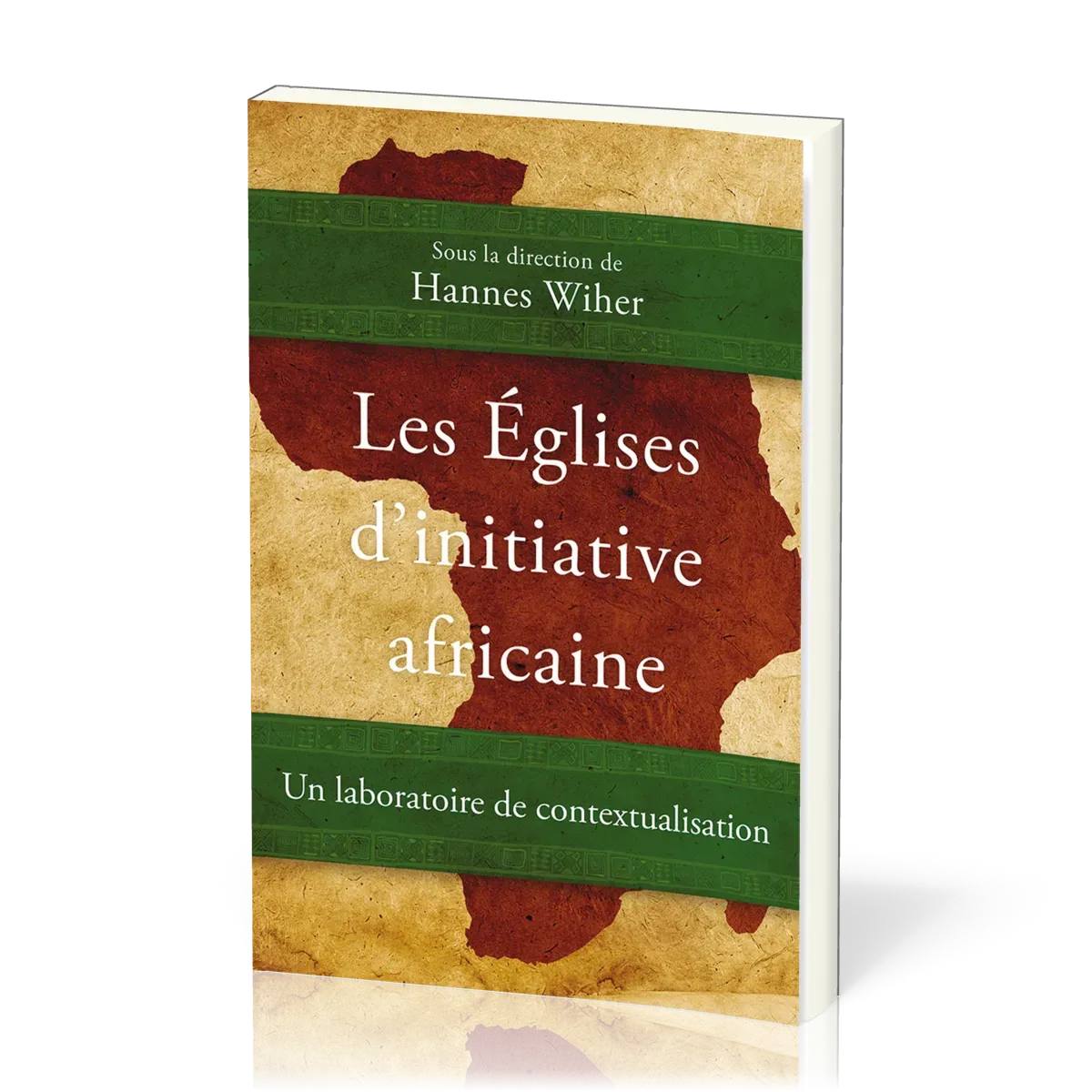Eglises d'initiative africaine (Les) - Un laboratoire de contextualiation