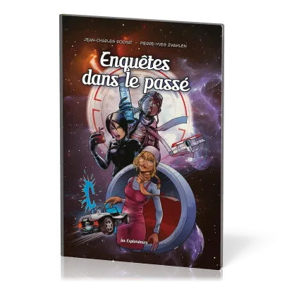 Enquêtes dans le passé - BD Les Explorateurs - Tome 1