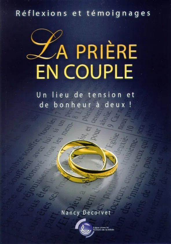 Prière en couple (La) - Un lieu de tension et de bonheur à deux !