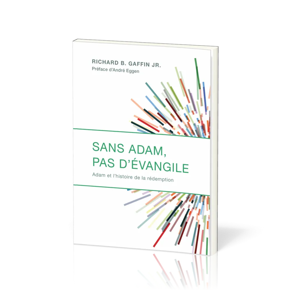 Sans Adam pas d'évangile - Adam et l'histoire de la rédemption