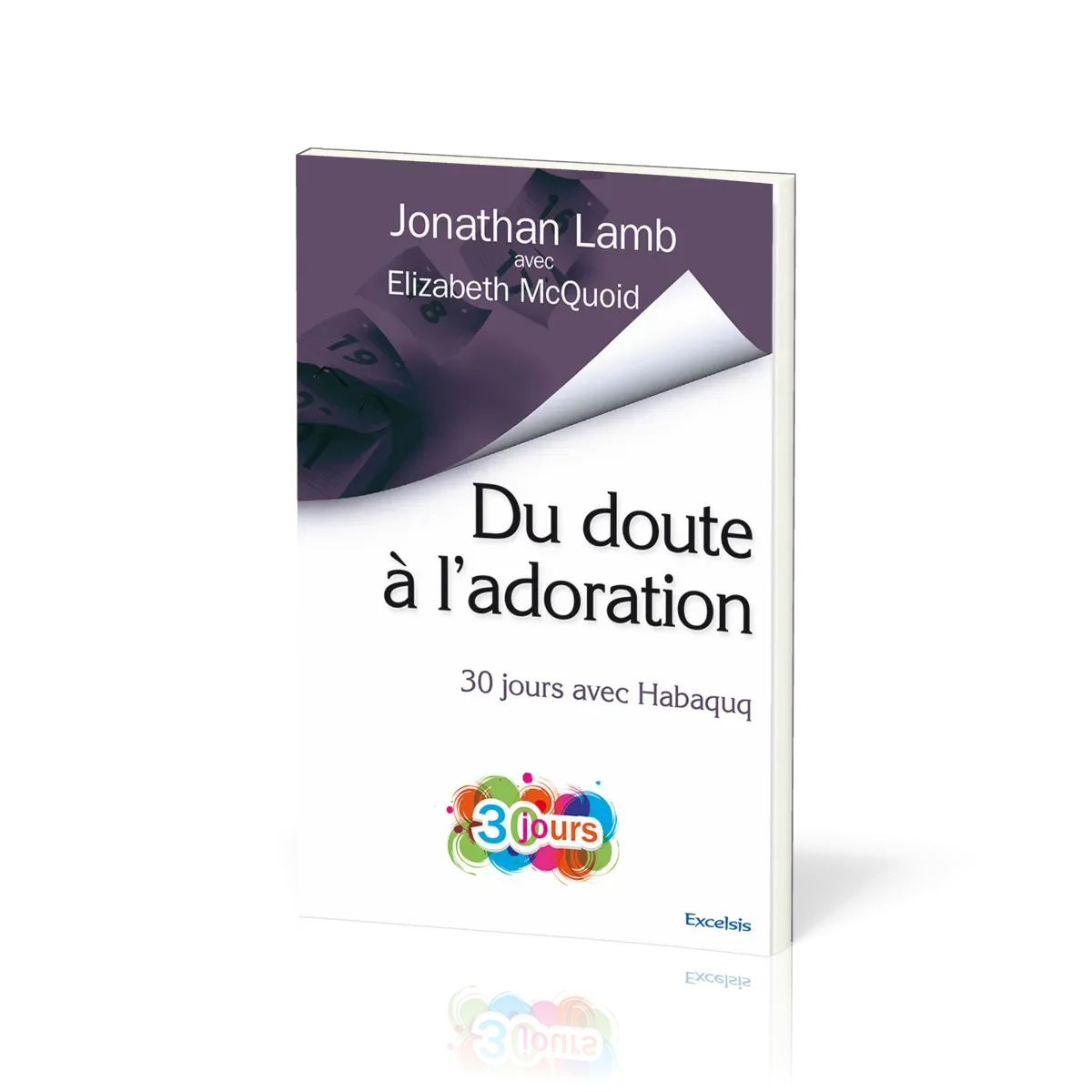Du doute à l'adoration - 30 jours avec Habaquq