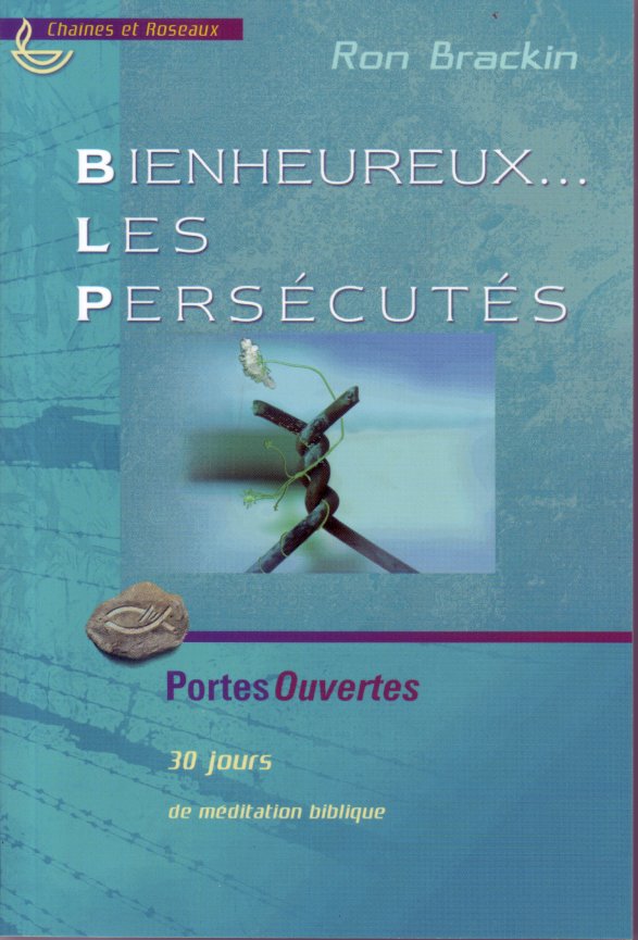 BIENHEUREUX LES PERSECUTES, 30 JOURS DE MEDITATION BIBLIQUE - COLL. CHAINES ET ROSEAUX