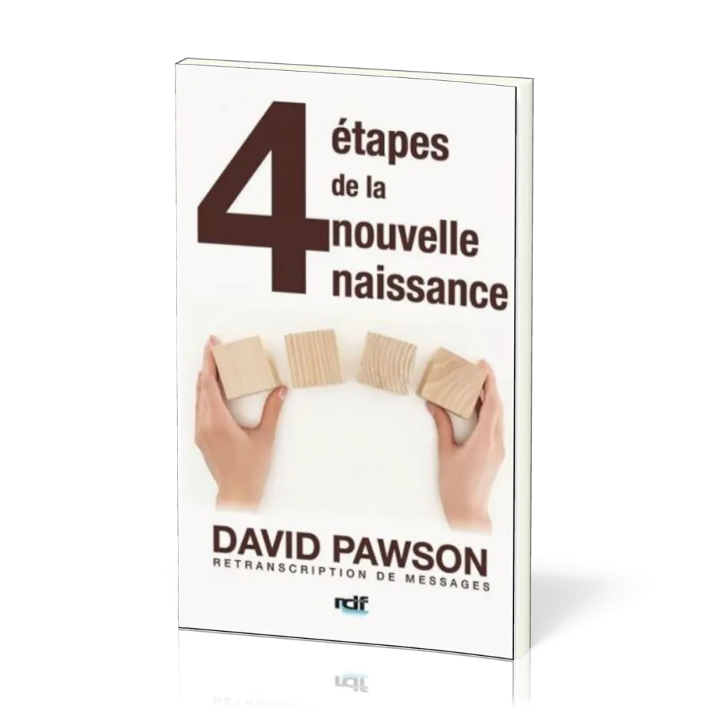 4 étapes de la nouvelle naissance (Les)