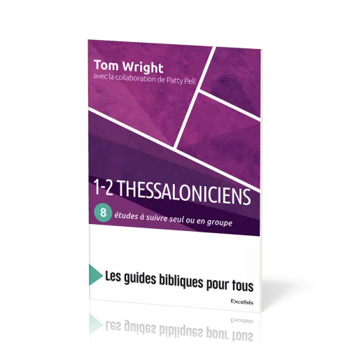 1-2 Thessaloniciens - 8 études à suivre seul ou en groupe
