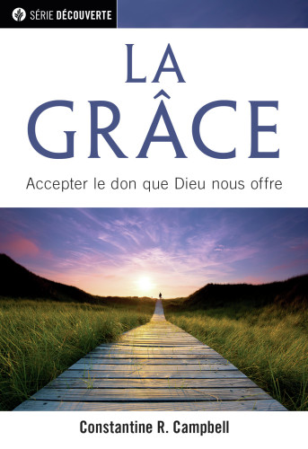 Grâce (La) - Accepter le don que Dieu nous offre