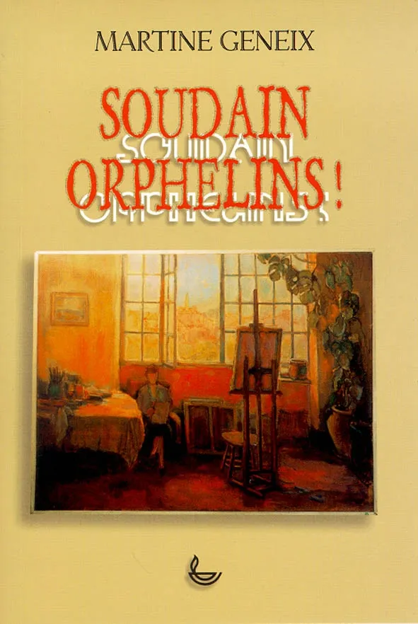 SOUDAIN ORPHELINS