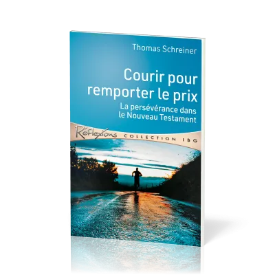 Courir pour remporter le prix - La persévérance dans le Nouveau Testament