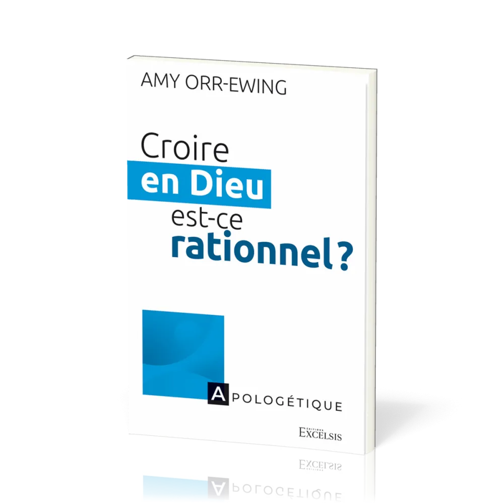 Croire en Dieu est-ce rationnel ?